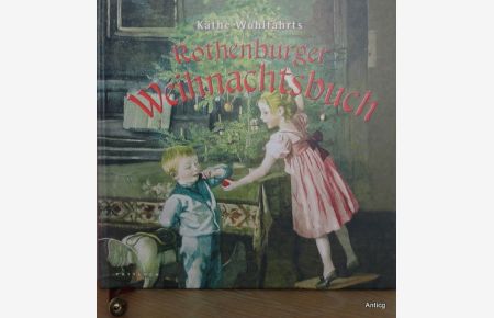 Käthe Wohlfahrts Rothenburger Weihnachtsbuch. Fotgrafien: Andreas Oft.