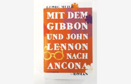 Mit dem Gibbon und John Lennon nach Ancona: Roman