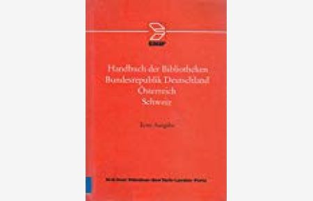 Handbuch der Bibliotheken: Bundesrepublik Deutschland, Osterreich, Schweiz  - Bundesrepublik Deutschland, Österreich, Schweiz