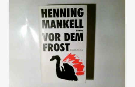 Vor dem Frost : Roman.   - Henning Mankell. Aus dem Schwed. von Wolfgang Butt
