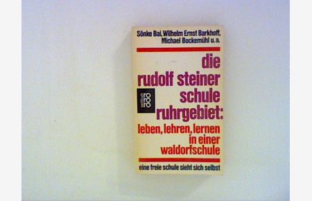 Die Rudolf Steiner Schule - Ruhrgebiet - Leben, lehren, lernen in einer Waldorfschule - Eine freie Schule sieht sich selbst