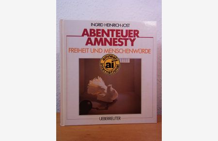 Abenteuer Amnesty. Freiheit und Menschenwürde