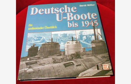 Deutsche U-Boote bis 1945 : Ein umfassender Überblick
