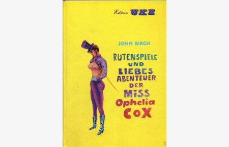 Rutenspiele und Liebesabenteuer der Miss Ophelia Cox.   - (Modern sports in the westend of London.)