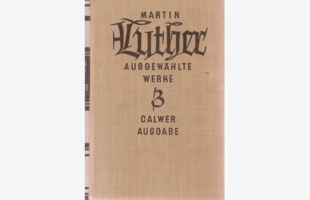 Martin Luther. Ausgewählte Werke.   - Band III.: Der Zeuge auf der Kanzel. Ausgewählte Predigten.