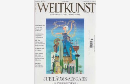 Jubiläums-Ausgabe. 80 Jahre Weltkunst. Weltkunst. No. 07; 2010. 80. Jg.   - Zeitschrift für Kunst und Antiquitäten.