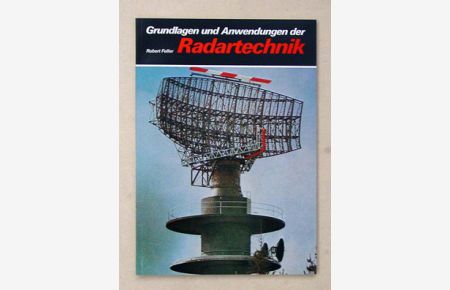 Grundlagen und Anwendungen der Radartechnik. Eine Einführung.