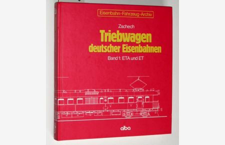 Triebwagen deutscher Esenbahnen. Band 1: ETA und ET.