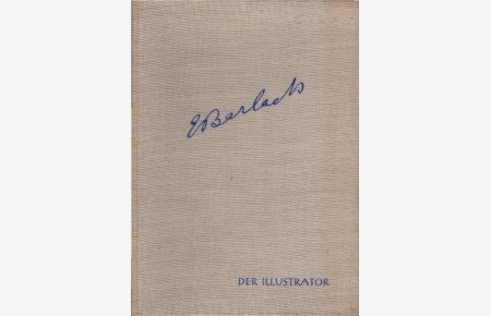 Ernst Barlach der Illustrator : Eine Ausw. aus Barlachs Illustrationswerk.   - Gisela Lautz-Oppermann