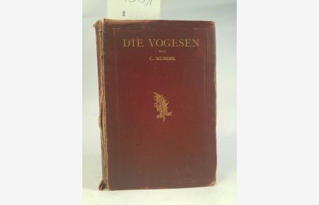 Die Vogesen. Ein Handbuch für Touristen. Auf Grundlage von Schrickers Vogesenführer neu bearbeitet