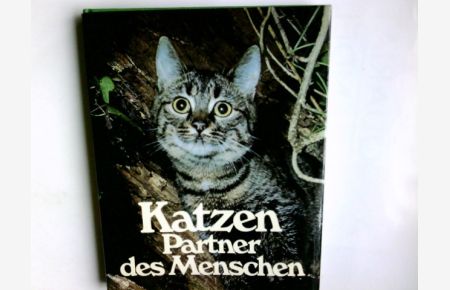 Katzen, Partner des Menschen.   - Text von Karsten Diettrich. Vorw. von Philippe de Wailly