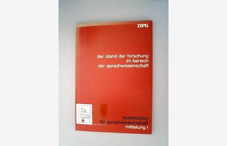 Der Stand der Forschung im Bereich der Sprachwissenschaft : Bericht über e. Umfrageaktion in d. Bundesrepublik Deutschland.   - (= Dt. Forschungsgemeinschaft / Mitteilung ; 1)