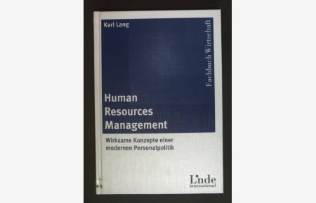 Human-resources-Management : wirksame Konzepte einer modernen Personalpolitik.   - Linde international; Fachbuch Wirtschaft