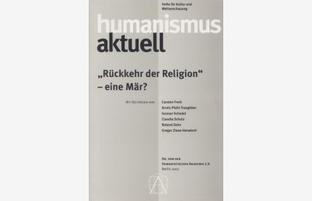 Humanismus aktuell - Hefte für Kultur und Weltanschauung. Heft 21: Rückkehr der Religion - eine Mär?