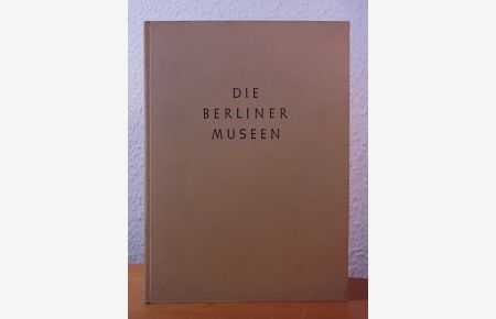 Die Berliner Museen, ehemals Staatliche Museen Berlin