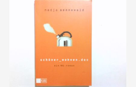 Schöner_wohnen. doc : ein WG-Roman.   - Nadja Sennewald / KiWi ; 599 : Paperback