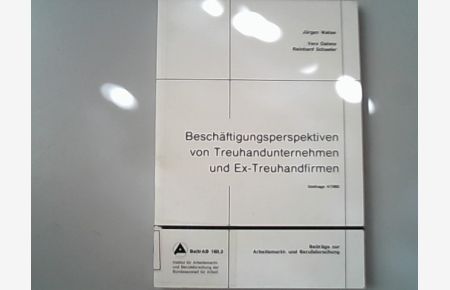 Beschäftigungsperspektiven von Treuhandunternehmen und Ex-Treuhandfirmen : Umfrage 4 / 1992.   - Beiträge zur Arbeitsmarkt- und Berufsforschung.
