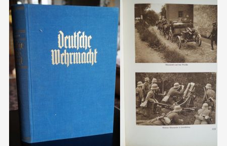 Deutsche Wehrmacht. Mit einem Geleitwort von Reichswehrminister von Schleicher. Mit 127 Kupfertiefdruck Abbildungen und 16 Uniformbildern in Fünffarbendruck.