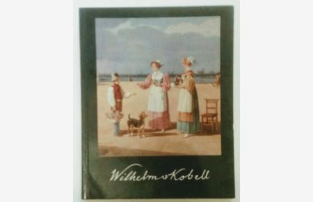 Gedächtnis-Ausstellung zum 200. Geburtstag des Malers Wilhelm von Kobell. 1766-1853.