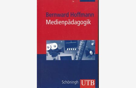 Medienpädagogik. Eine Einführung in Theorie und Praxis.   - UTB  2421.