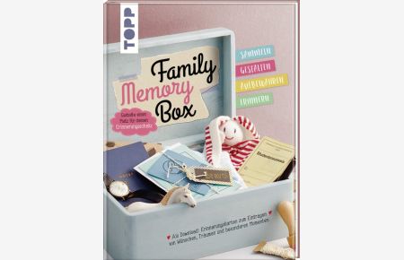 Family Memory Box: Gestalte einen Platz für deinen Erinnerungsschatz  - Sammeln, Gestalten, Aufbewahren, Erinnern. Extra Printables: Erinnerungskarten zum Eintragen von Wünschen, Träumen und besonderen Momenten als Download.