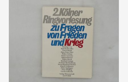 2. [Zweite] Kölner Ringvorlesung zu Fragen von Frieden und Krieg.   - mit Beitr. von Karl Bonhoeffer ...
