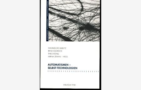 Automatismen - Selbst-Technologien.   - Schriftenreihe des Graduiertenkollegs Automatismen.