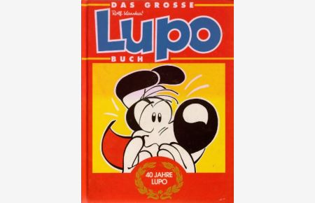 Das grosse Lupo-Buch : [40 Jahre Lupo].   - 40 Jahre Lupo.