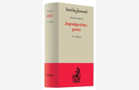 Jugendgerichtsgesetz / erl. von Ulrich Eisenberg / Beck'sche Kurz-Kommentare ; Bd. 48