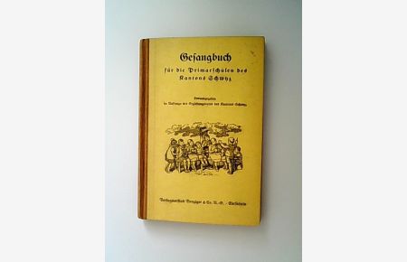 Gesangbuch für die Primarschulen des Kantons Schwyz.