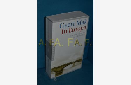 In Europa : eine Reise durch das 20. Jahrhundert  - Geert Mak. Aus dem Niederländ. von Andreas Ecke und Gregor Seferens
