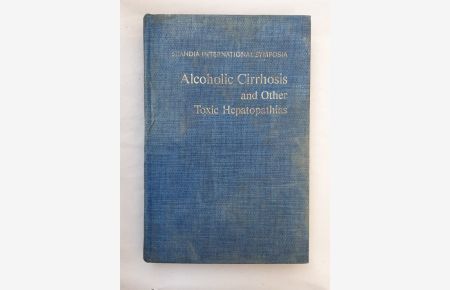 Alcoholic Cirrhosis and Other Toxic Hepatopathias. Symposium September 29- October 1, 1969.