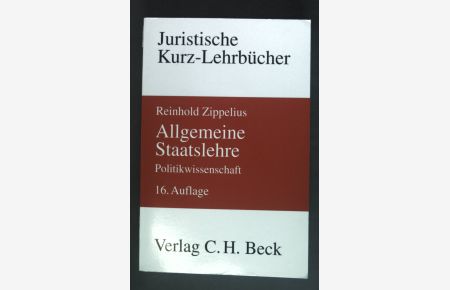 Allgemeine Staatslehre : Politikwissenschaft ; ein Studienbuch.   - Juristische Kurz-Lehrbücher
