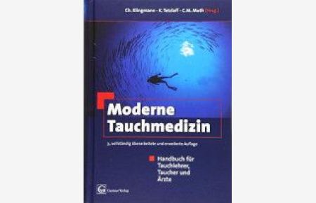 Moderne Tauchmedizin Handbuch für Tauchlehrer, Taucher und Ãrzte Kay Tetzlaff
