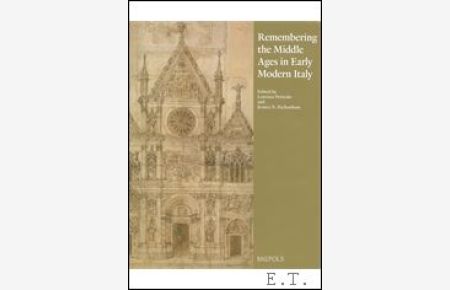 Remembering the Middle Ages in Early Modern Italy