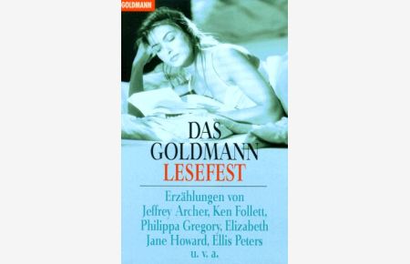 Das Goldmann-Lesefest : Erzählungen.   - von Jeffrey Archer ... Hrsg. von Clare Francis und Ondine Upton / Goldmann ; 43728