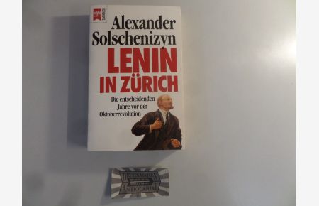 Lenin in Zürich: Die entscheidenden Jahre vor der Oktoberrevolution.