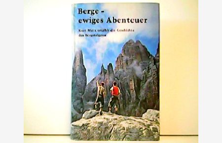 Berge - ewiges Abenteuer. Kurz Maix erzählt die Geschichte des Bergsteigens.