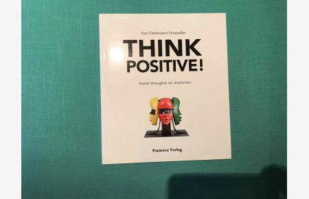 Think Positive! Some thoughts on evolution