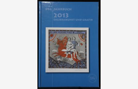 DEG Jahrbuch 2013. Exlibriskunst und Graphik.