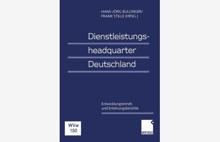 Dienstleistungsheadquarter Deutschland  - Entwicklungstrends und Erfahrungsberichte
