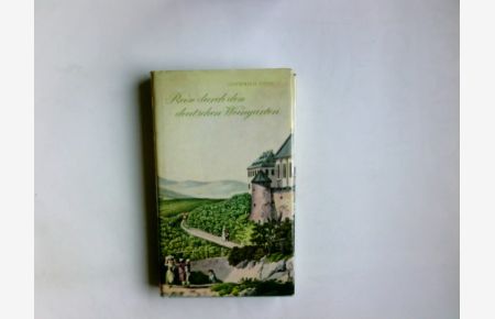 Reise durch den deutschen Weingarten.   - Gottfried Stein. Kt. von Alfred Beron