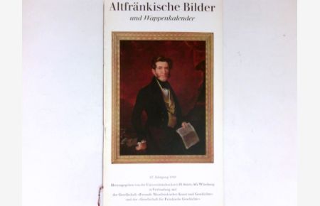 Altfränkische Bilder und Wappenkalender :  - 67. Jahrgang. Gesellschaft für Fränkische Geschichte Würzburg.