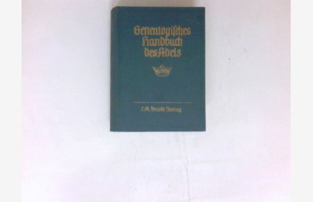 Genealogisches Handbuch der adeligen Häuser :  - A; Bd. 2 / Genealogisches Handbuch des Adels ; Bd. 11