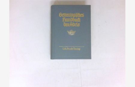Genealogisches Handbuch der adeligen Häuser :  - A; Bd. VIII / Genealogisches Handbuch des Adels ; Bd. 38.