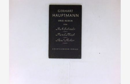 Gerhart Hauptmann:  - Drei Reden, (gehalten im November 1952 im Theater am Goetheplatz, Bremen, anlässlich der Gerhart-Hauptmann-Festwoche). -