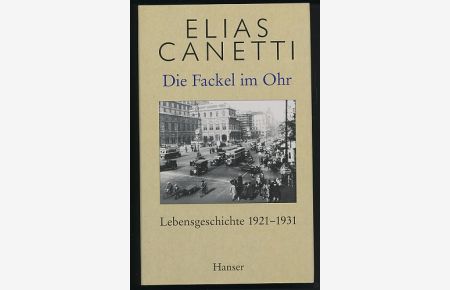 Die Fackel im Ohr. Lebensgeschichte 1921-1931.