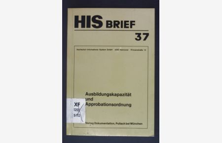 Ausbildungskapazität und Approbationsordnung - Bericht über ein gemeinsames Seminar d. Hochschul-Informations-System GmbH u. d. Univ. d. Saarlandes vom 5. bis 7. Juli 1972 in Saarbrücken.   - HIS-Brief ; 37