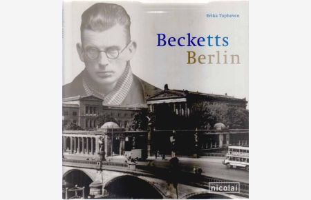 Becketts Berlin.   - Von Erika Tophoven.