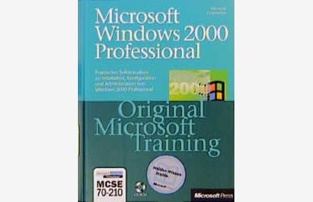 Microsoft Windows 2000 Professional - Original Microsoft Training für Examen 70-210